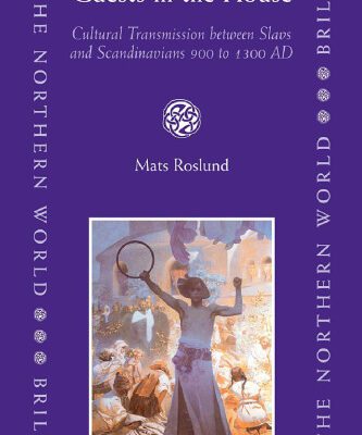 خرید و دانلود نسخه کامل کتاب Guests in the House: Cultural Transmission between Slavs and Scandinavians 900 to 1300 A.D.