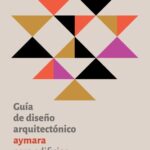 خرید و دانلود نسخه کامل کتاب Guía de diseño arquitectónico aimara (Aymara) para edificios y espacios públicos