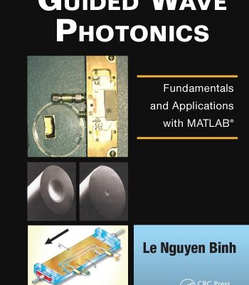 خرید و دانلود نسخه کامل کتاب Guided Wave Photonics : Fundamentals and Applications with MATLAB®