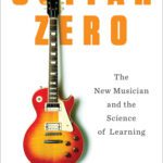 خرید و دانلود نسخه کامل کتاب Guitar Zero The New Musician And The Science Of Learning