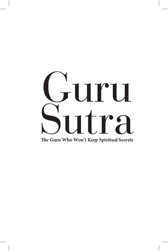 خرید و دانلود نسخه کامل کتاب Guru Sutra: The Guru Who Wont Keep Spiritual Secrets_68cf84dc1f9ec.jpeg خرید و دانلود نسخه کامل کتاب Guru Sutra: The Guru Who Wont Keep Spiritual Secrets