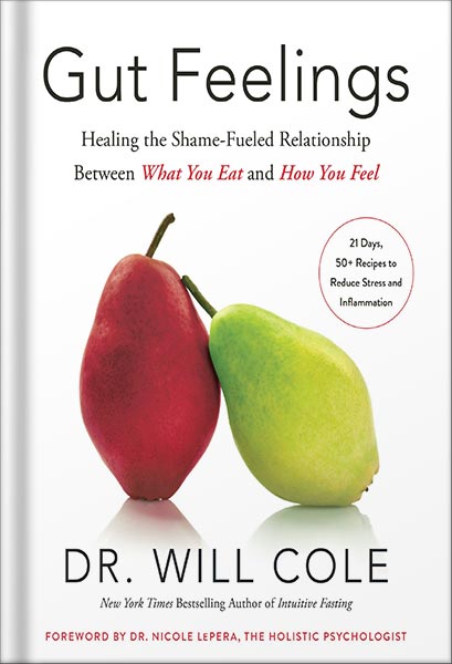 خرید و دانلود نسخه کامل کتاب Gut Feelings: Healing the Shame-Fueled Relationship Between What You Eat and How You Feel (Goop Press) by Dr. Will Cole_68c06388eb213.jpeg خرید و دانلود نسخه کامل کتاب Gut Feelings: Healing the Shame-Fueled Relationship Between What You Eat and How You Feel (Goop Press) by Dr. Will Cole