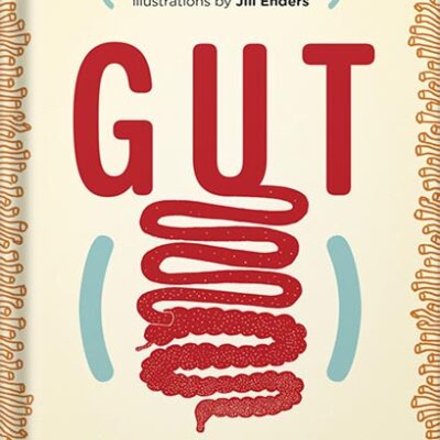 خرید و دانلود نسخه کامل کتاب Gut: The Inside Story of Our Body’s Most Underrated Organ by Giulia Enders
