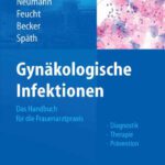خرید و دانلود نسخه کامل کتاب Gynäkologische Infektionen: Das Handbuch für die Frauenarztpraxis – Diagnostik – Therapie – Prävention