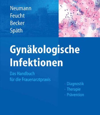 خرید و دانلود نسخه کامل کتاب Gynäkologische Infektionen: Das Handbuch für die Frauenarztpraxis – Diagnostik – Therapie – Prävention