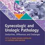 خرید و دانلود نسخه کامل کتاب Gynecologic and Urologic Pathology Similarities, Differences and Challenges