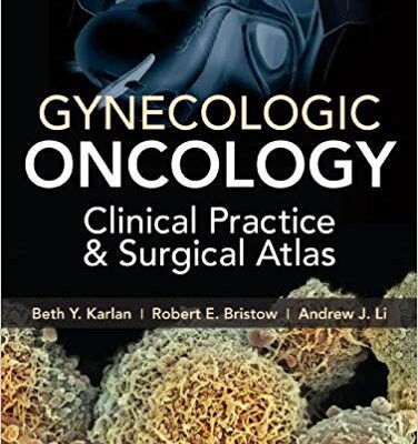 خرید و دانلود نسخه کامل کتاب Gynecologic Oncology: Clinical Practice and Surgical Atlas