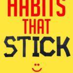 خرید و دانلود نسخه کامل کتاب Habits That Stick The Ultimate Guide To Building Powerful Habits That Stick Once and For All