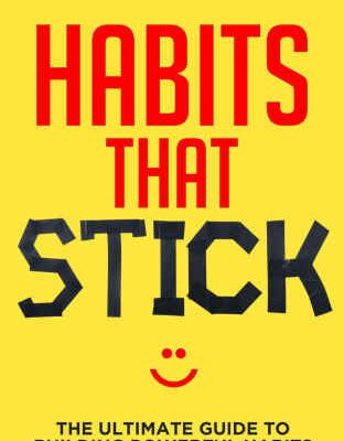 خرید و دانلود نسخه کامل کتاب Habits That Stick The Ultimate Guide To Building Powerful Habits That Stick Once and For All