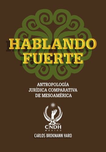 خرید و دانلود نسخه کامل کتاب Hablando fuerte: Antropología jurídica comparativa de Mesoamérica_68c49e11cd4fe.jpeg خرید و دانلود نسخه کامل کتاب Hablando fuerte: Antropología jurídica comparativa de Mesoamérica