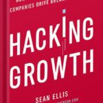 خرید و دانلود نسخه کامل کتاب Hacking Growth: How Today’s Fastest-Growing Companies Drive Breakout Success by Sean Ellis