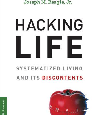 خرید و دانلود نسخه کامل کتاب Hacking Life: Systematized Living and Its Discontents (Strong Ideas)
