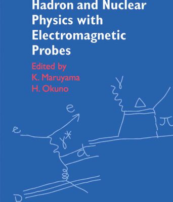 خرید و دانلود نسخه کامل کتاب Hadron and nuclear physics with electromagnetic probes: proceedings of the Second KEK-Tanashi International Symposium, Tokyo, October 25-27, 1999