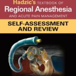 خرید و دانلود نسخه کامل کتاب Hadzic’s Textbook of Regional Anesthesia and Acute Pain Management: Self-Assessment and Review