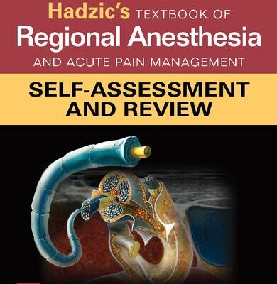 خرید و دانلود نسخه کامل کتاب Hadzic’s Textbook of Regional Anesthesia and Acute Pain Management: Self-Assessment and Review
