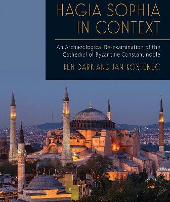 خرید و دانلود نسخه کامل کتاب Hagia Sophia in Context: An Archaeological Re-Examination of the Cathedral of Byzantine Constantinople