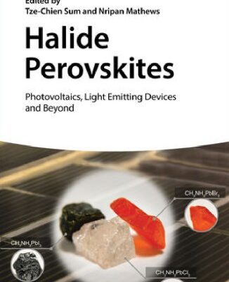 خرید و دانلود نسخه کامل کتاب Halide Perovskites: Photovoltaics, Light Emitting Devices, and Beyond