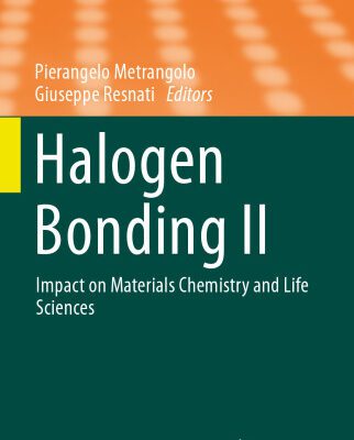 خرید و دانلود نسخه کامل کتاب Halogen Bonding II: Impact on Materials Chemistry and Life Sciences