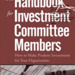 خرید و دانلود نسخه کامل کتاب Handbook For Investment Committee Members How To Make Prudent Investments For Your Organization Wiley Finance Series Ebook-Yyepg