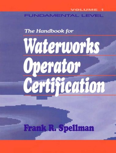 خرید و دانلود نسخه کامل کتاب Handbook for Waterworks Operator Certification: Fundamental Level, Volume I_68b535b62caec.jpeg خرید و دانلود نسخه کامل کتاب Handbook for Waterworks Operator Certification: Fundamental Level, Volume I