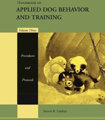 خرید و دانلود نسخه کامل کتاب Handbook of Applied Dog Behavior and Training, Volume 3: Procedures and Protocols