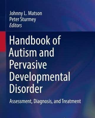 خرید و دانلود نسخه کامل کتاب Handbook of Autism and Pervasive Developmental Disorder: Assessment, Diagnosis, and Treatment