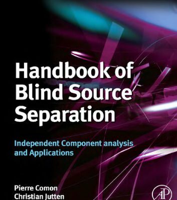 خرید و دانلود نسخه کامل کتاب Handbook of Blind Source Separation: Independent Component Analysis and Applications