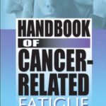 خرید و دانلود نسخه کامل کتاب Handbook of Cancer-Related Fatigue (Haworth Research Series on Malaise, Fatigue, and Debilitatio) (Haworth Research Series on Malaise, Fatigue, and Debilitatio)