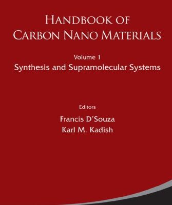 خرید و دانلود نسخه کامل کتاب Handbook of Carbon Nano Materials, Volume 1: Syntheses and Supramolecular Systems