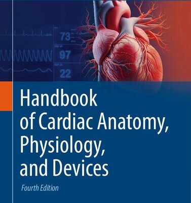 خرید و دانلود نسخه کامل کتاب Handbook of Cardiac Anatomy, Physiology, and Devices