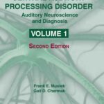 خرید و دانلود نسخه کامل کتاب Handbook of Central Auditory Processing Disorder, Volume 1: Auditory Neuroscience and Diagnosis