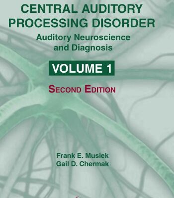 خرید و دانلود نسخه کامل کتاب Handbook of Central Auditory Processing Disorder, Volume 1: Auditory Neuroscience and Diagnosis