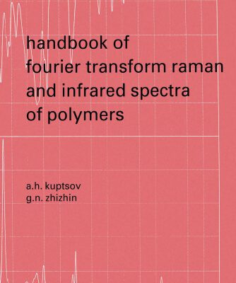 خرید و دانلود نسخه کامل کتاب Handbook of Fourier transform Raman and infrared spectra of polymers