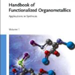 خرید و دانلود نسخه کامل کتاب Handbook of Functionalized Organometallics: Applications in Synthesis Vol.1 & 2