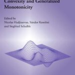 خرید و دانلود نسخه کامل کتاب Handbook of Generalized Convexity and Generalized Monotonicity (Nonconvex Optimization and Its Applications)