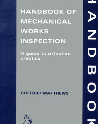 خرید و دانلود نسخه کامل کتاب Handbook of Mechanical Works Inspection: a Guide to Effective Practice