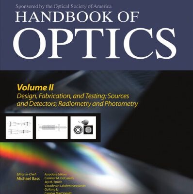 خرید و دانلود نسخه کامل کتاب Handbook of Optics, Third Edition Volume II: Design, Fabrication and Testing, Sources and Detectors, Radiometry and Photometry