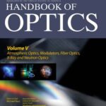 خرید و دانلود نسخه کامل کتاب Handbook of Optics, Third Edition Volume V: Atmospheric Optics, Modulators, Fiber Optics, X-Ray and Neutron Optics