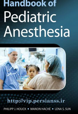 خرید و دانلود نسخه کامل کتاب Handbook of Pediatric Anesthesia
