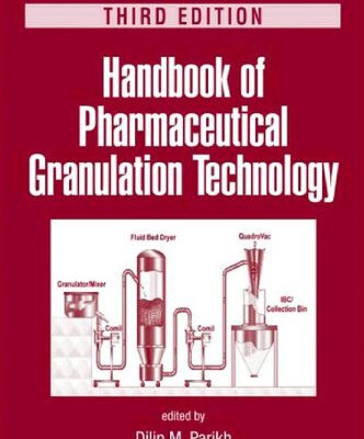 خرید و دانلود نسخه کامل کتاب Handbook of Pharmaceutical Granulation Technology, Third Edition, Volume 198 (Drugs and the Pharmaceutical Sciences)
