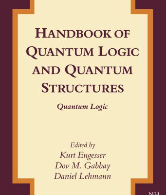 خرید و دانلود نسخه کامل کتاب Handbook of Quantum Logic and  Quantum Structures: Quantum Logic