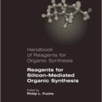 خرید و دانلود نسخه کامل کتاب Handbook of Reagents for Organic Synthesis, Reagents for Silicon-Mediated Organic Synthesis