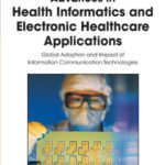 خرید و دانلود نسخه کامل کتاب Handbook of Research on Advances in Health Informatics and Electronic Healthcare Applications: Global Adoption and Impact of Information Communication Technologies