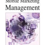 خرید و دانلود نسخه کامل کتاب Handbook of Research on Mobile Marketing Management (Advances in E-Business Research Series (Aebr) Book Series)
