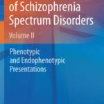 خرید و دانلود نسخه کامل کتاب Handbook of Schizophrenia Spectrum Disorders, Volume II: Phenotypic and Endophenotypic Presentations