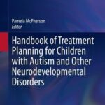 خرید و دانلود نسخه کامل کتاب Handbook of Treatment Planning for Children with Autism and Other Neurodevelopmental Disorders