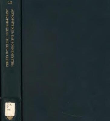 خرید و دانلود نسخه کامل کتاب Handbuch der Physik. Band 52. Astrophysik III: Das Sonnensystem