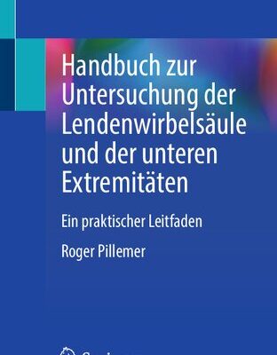 خرید و دانلود نسخه کامل کتاب Handbuch zur Untersuchung der Lendenwirbelsäule und der unteren Extremitäten: Ein praktischer Leitfaden (German Edition)