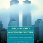خرید و دانلود نسخه کامل کتاب Handling children’s aggression constructively: toward taming human destructiveness