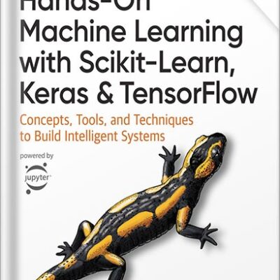 خرید و دانلود نسخه کامل کتاب Hands-On Machine Learning with Scikit-Learn, Keras, and TensorFlow 3rd Edition by Aurélien Géron